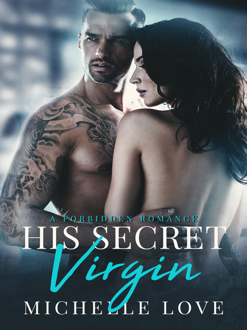 Title details for His Secret Virgin by Michelle Love - Available